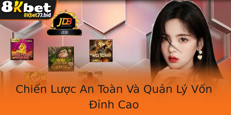 Chiến Lược An Toàn Và Quản Lý Vốn Đỉnh Cao