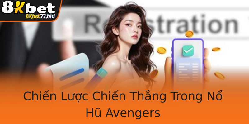 Chiến Lược Chiến Thắng Trong Nổ Hũ Avengers