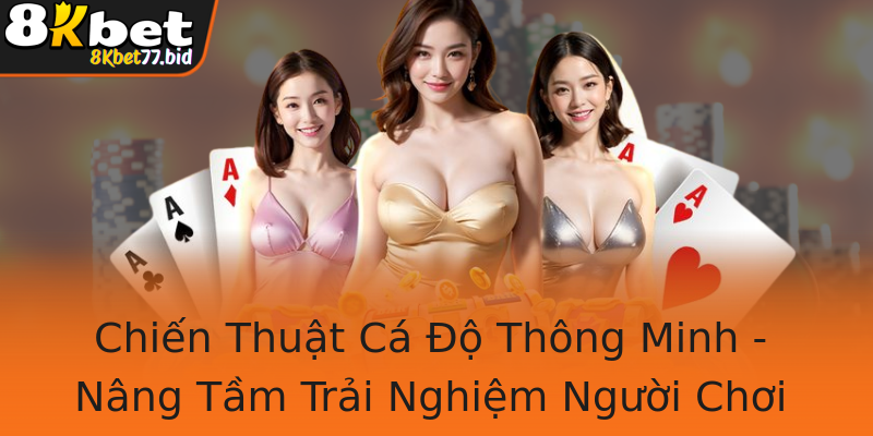 Chiến Thuật Cá Độ Thông Minh - Nâng Tầm Trải Nghiệm Người Chơi