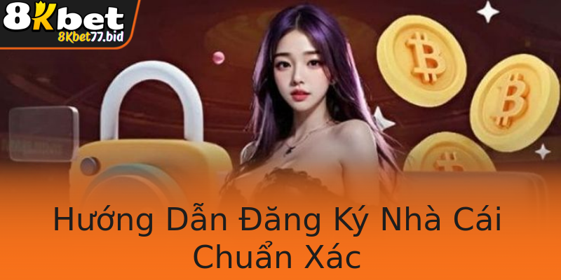 Hướng Dẫn Đăng Ký Nhà Cái Chuẩn Xác Hướng Dẫn Đăng Ký Nhà Cái Chuẩn Xác