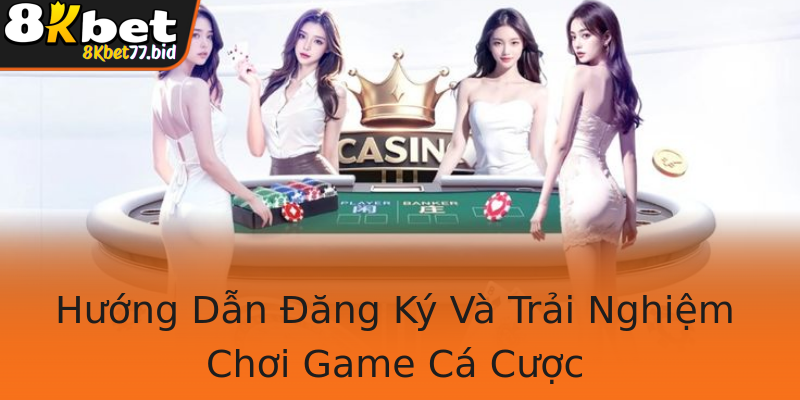 Hướng Dẫn Đăng Ký Và Trải Nghiệm Chơi Game Cá Cược Hướng Dẫn Đăng Ký Và Trải Nghiệm Chơi Game Cá Cược