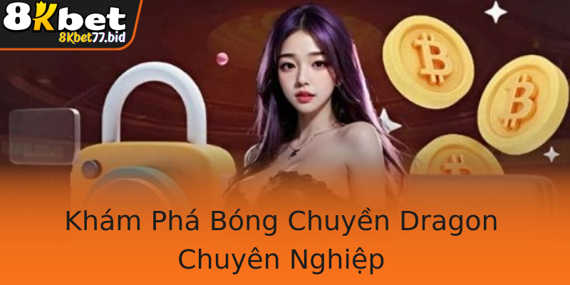 Khám Phá Bóng Chuyền Dragon Chuyên Nghiệp