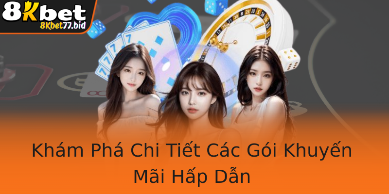 Khám Phá Chi Tiết Các Gói Khuyến Mãi Hấp Dẫn Khám Phá Chi Tiết Các Gói Khuyến Mãi Hấp Dẫn