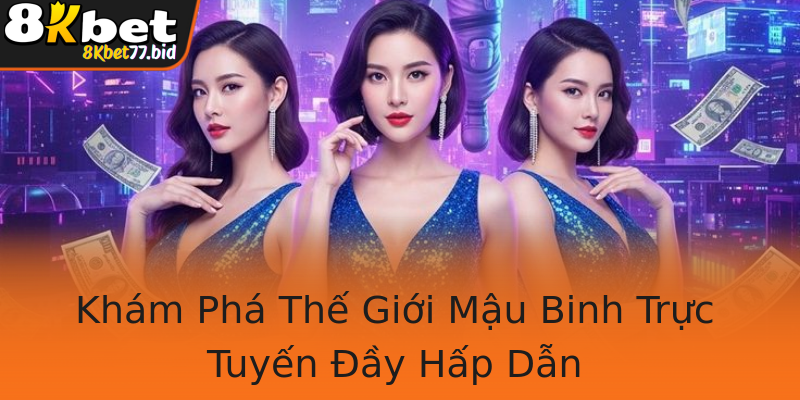 Khám Phá Thế Giới Mậu Binh Trực Tuyến Đầy Hấp Dẫn