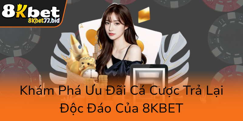 Kham Pha Uu Dai Ca Cuoc Tra Lai Doc Dao Cua 8Kbet0