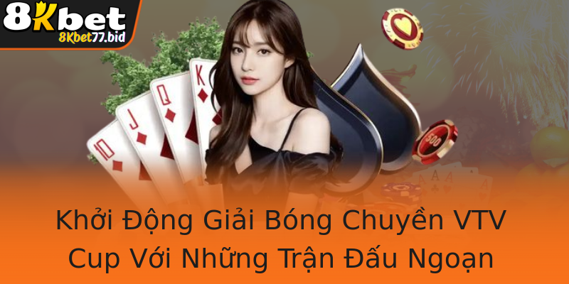 Khởi Động Giải Bóng Chuyền VTV Cup Với Những Trận Đấu Ngoạn Mục