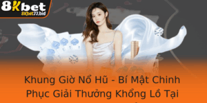 Khung Gio No Hu Bi Mat Chinh Phuc Giai Thuong Khong Lo Tai 8Kbet Ban Khong The Bo Qua