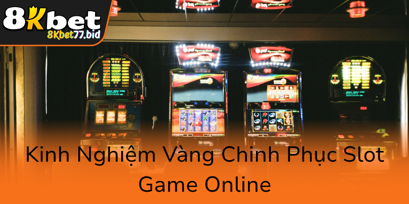 Khám Phá Đáng Kinh Ngạc Chủ Đề Nổ Hũ 8KBET - Sân Chơi Uy Tín, Cơ Hội Thắng Lớn 2 Kinh Nghiem Vang Chinh Phuc Slot Game Online0