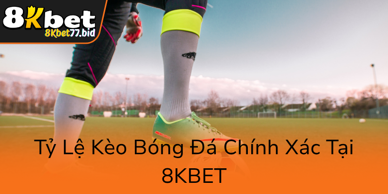 Thể Thao 8KBET - Trải Nghiệm Cá Cược Đỉnh Cao Với Nhà Cái Uy Tín Hàng Đầu 2 Ty Le Keo Bong Da Chinh Xac Tai 8Kbet0